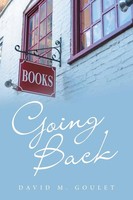 David M. Goulet | Going Back | Taschenbuch | Englisch (2022) | Xlibris US