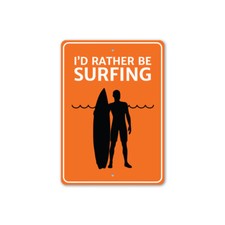 I'd Rather be Surfing, Surfboard, Surfboarding, Sign for Surfer Metal Sign