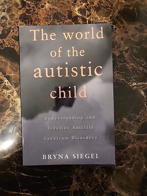 World of the Autistic Child : Understanding and Treating Autistic Spectrum...