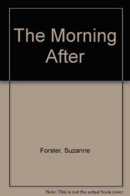 Morning After - Hardcover By Forster, Suzanne - VERY GOOD