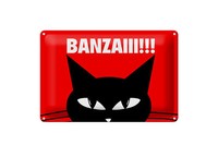 Blechschild Spruch 30X20 Cm Katze Banzaiii!!! Metall Deko Schild Tin Sign