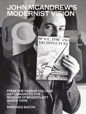 John Mcandrew's Modernist Vision : From the Vassar College Art Li