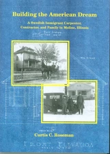 Building the American Dream: A Swedish Immigrant Carpenter, Contractor, and ...