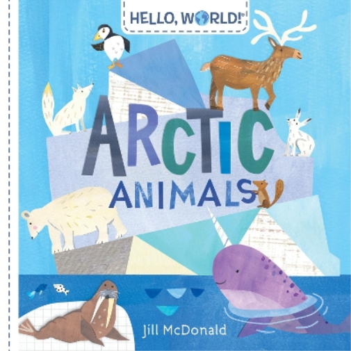 Jill Mcdonald Hello, World! Arctic Animals (Libro di cartone)