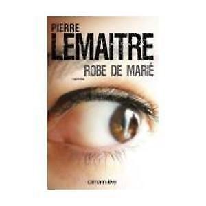 Thumbnail - Robe De Marié | Pierre Lemaitre | Französisch