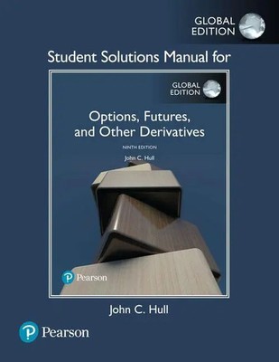 Student Solutions Manual for Options, Futures, and Other Derivatives, Global...