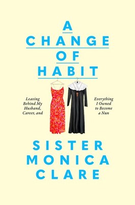 A Change of Habit: Leaving Behind My Husband, C, Clare, Clare,=#
