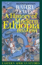 A HISTORY OF MODERN ETHIOPIA, 18551991: SECOND EDITION By Bahru Zewde BRAND NEW
