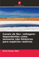 Navin Kumar Ojha | Canais De Na+ Voltagem-Dependentes Como Sensores NãO...