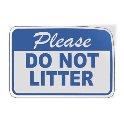 Horizontal Vinyl Stickers Please Do Not Litter Blue and White Osha Facility
