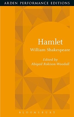 Hamlet: Arden Performance Editions by Dr Abigail Rokison-Woodall NEW