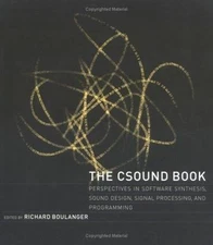 The Csound Book: Perspectives in Software Synthesis, Sound Design, Signal Proces