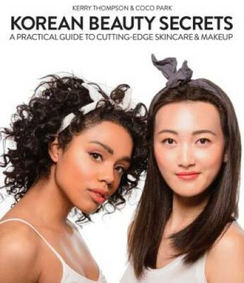 Korean Beauty Secrets: A Practical Guide to Cutting-Edge Skincare & - GOOD