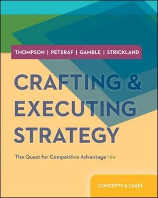 Crafting & Executing Strategy: The Quest for Competitive Advantage: Concepts...