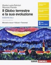 GLOBO TERRESTE E LA SUA EVOLUZIONE. MINERALI E ROCCE, VULCANI, TERREMO - 9788...