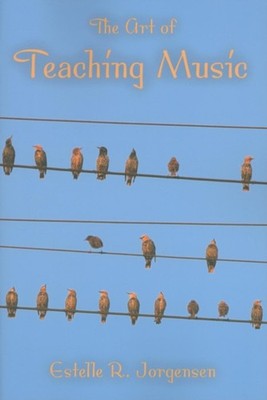 The Art of Teaching Music by Estelle R. Jorgensen PAPERBACK 9780253219633