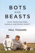 Bots and Beasts: What Makes Machines, Animals, and People Smart - VERY GOOD