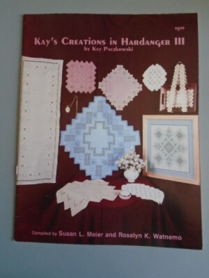 Hardanger Booklet: Kay's Creations in Hardanger III by Kay Paczkowski