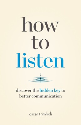 How to Listen: Discover the Hidden Key By Oscar Trimboli (Paperback 2022) - NEW