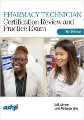 Pharmacy Technician Certification Review and Practice Exam by... - 9781585287628