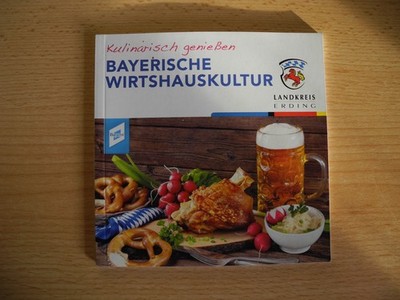 Landkreis Erding. Bayerische Wirtshauskultur. Kulinarisch genießen.