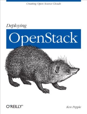 Deploying OpenStack: Creating Open Source Clouds