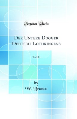 Der Untere Dogger Deutsch-Lothringens: Tafeln (Classic Reprint)