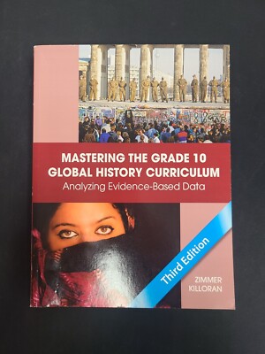 MASTERING THE GRADE 10 GLOBAL HISTORY CURRICULUM Analyzing Evidence-Based Data