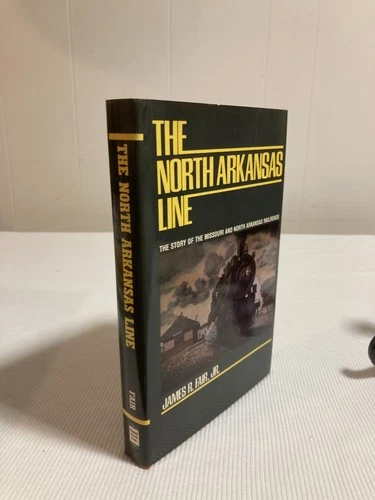 The North Arkansas Line by James R. Fair, Jr. (HCDJ, 1982, VG+)