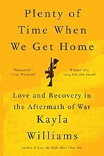 Plenty of Time When We Get Home : Love and Recovery in the Afterm