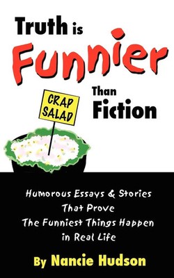 Nancie Hudson | Truth is Funnier Than Fiction | Taschenbuch | Englisch (2004)