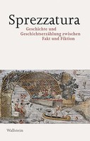 Sprezzatura | Geschichte Und GeschichtserzäHlung Zwischen Fakt Und Fiktion