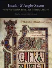 Insular and Anglo-Saxon Art and Thought in the Early Medieval Period - VERY GOOD