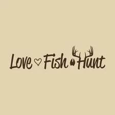 LOVE FISH HUNT Hunting Deer Decor Wall Art Decal Quote Words Lettering Sticker