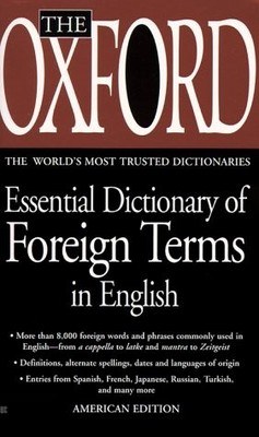 THE OXFORD ESSENTIAL DICTIONARY OF FOREIGN TERMS IN By Oxford University Press
