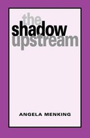 Angela Menking | The Shadow Upstream | Taschenbuch | Englisch (2010) | Xlibris