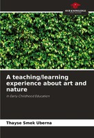 A Teaching/Learning Experience About Art And Nature In Early Childhood Education