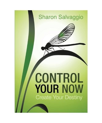 Control Your Now: Create Your Destiny, Sharon Salvaggio