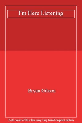 I'm Here Listening,Bryan Gibson