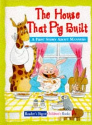 The House That Pig Built (Reader's Digest Little Learners)
