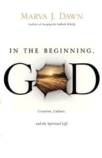 In the Beginning, GOD: Creation, Culture, and the Spiritual Life
