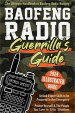 Baofeng Radio Survival Guide: The Ultimate Guerrilla's Handbook to Baofeng Radio