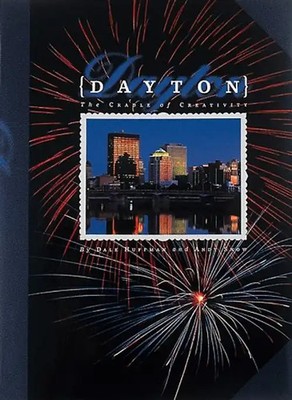 Dayton: The Cradle of Creativity (Urban Tapestry Series) - Huffman, Dale