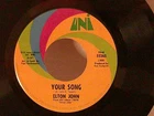 Elton John,UNI 55265,"Your Song"US,7"45,1970 classic rock hit, Mint