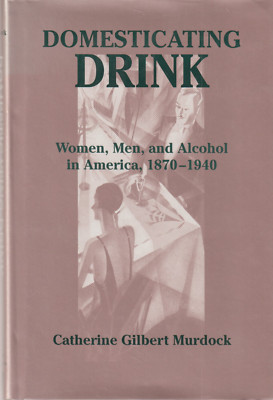 Domesticating Drink: Women, Men, & Alcohol America, Alcoholics Anonymous, NEW