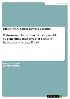 Performance Improvement: Is it possible by generating high levels of Focus in...