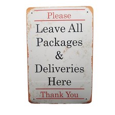 "Please Leave All Packages and Deliveries Here" Metal Signage 12" x 8 Sign BT2