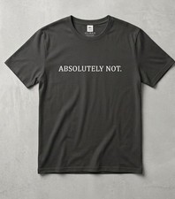 Unbranded Black Absolutely Not Slogan T Shirt Sze 5XL Plus Sze Funny Tee New 438