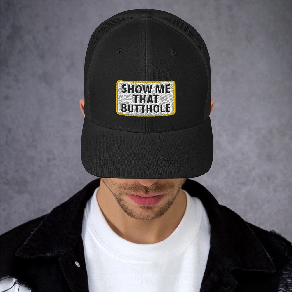 Show Me That Butthole Trucker Cap