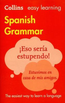 Collins Easy Learning Spanish - Easy Learning Spanish Grammar